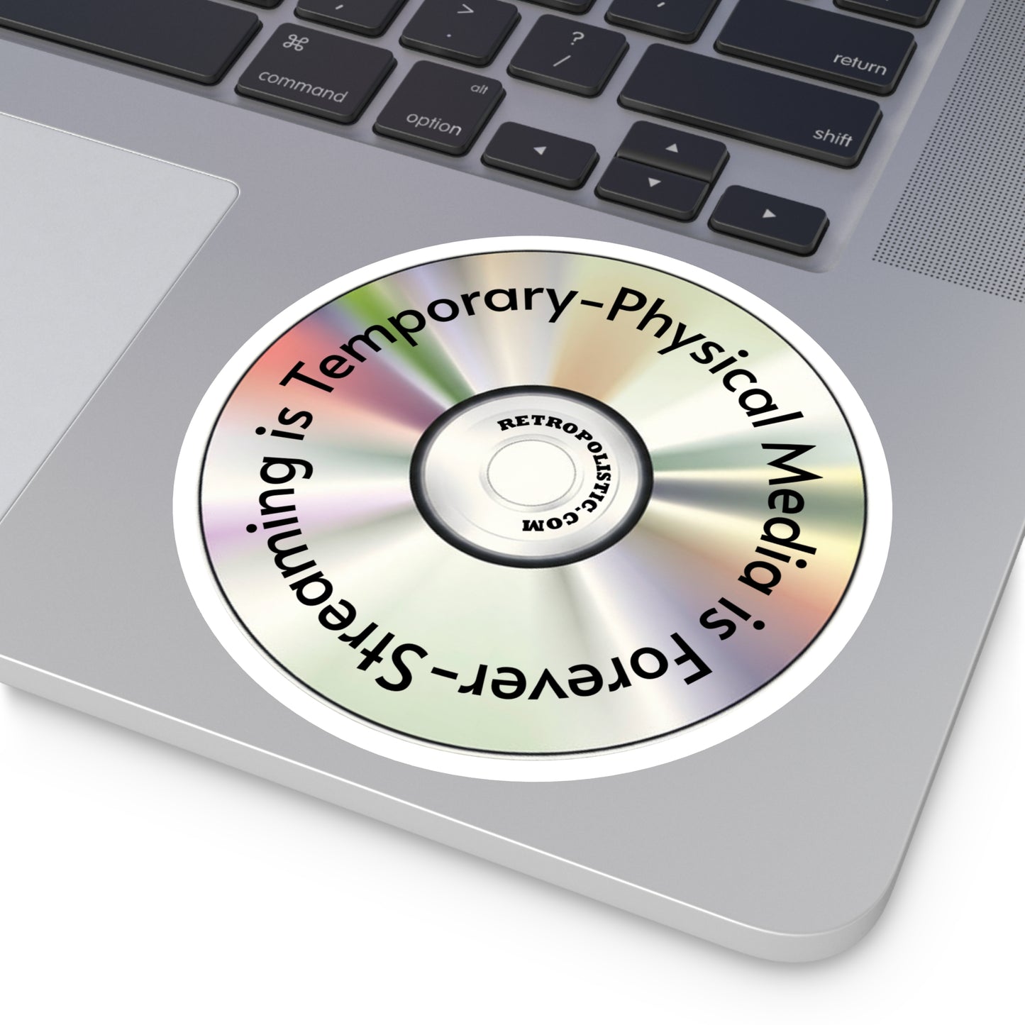 CD Holographic Round Sticker — “Streaming is Temporary — Physical Media is Forever”